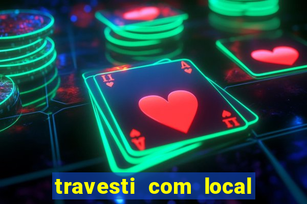 travesti com local baixada fluminense